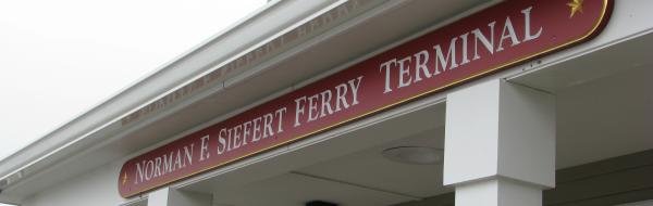 Norman F. Siefert Ferry Terminal Sign